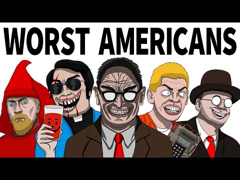 Top 10 Worst Americans Explained