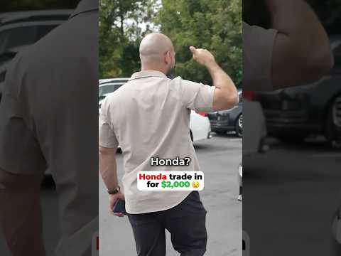 Trading in a Honda for $2,000...