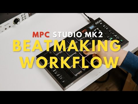 MPC Studio MK2 WORKFLOW | MPC Studio MK2 BEAT MAKING