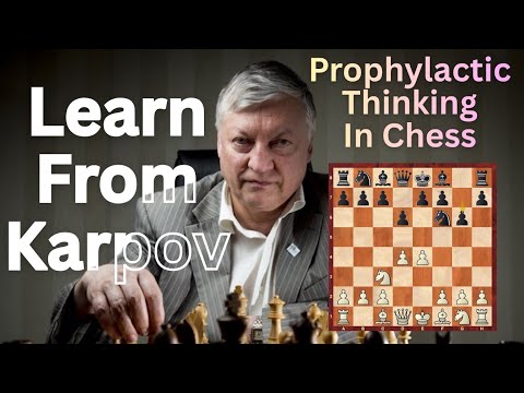 The Karpov Method: Prophylactic Thinking Explained | Play Chess Like Karpov
