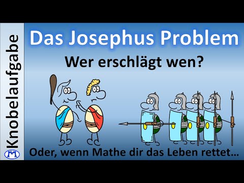 Das Josephus Problem - Wer erschlägt wen? Oder wenn Mathe dir das Leben rettet...