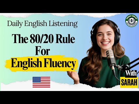 Podcast English Learners | The 80/20 Rule for Speaking English Fluently