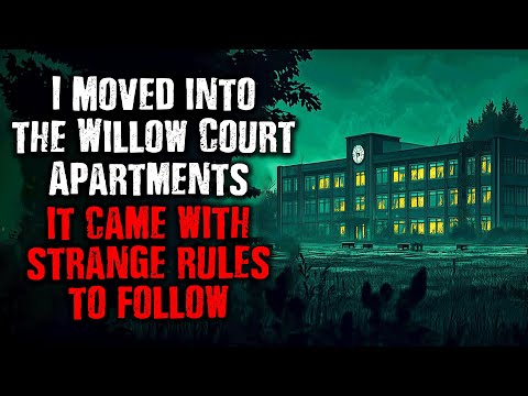 " I Moved into Willow Court Apartments... I was Given Strange RULES TO FOLLOW!" Creepypasta