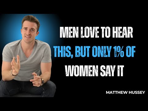 👉 MEN LOVE TO HEAR THIS, But Only 1% of Women Say It 😳🔥 | Matthew Hussey Motivation