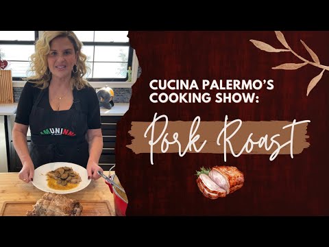 Cucina Palermo’s Cooking Show: Pork Roast
