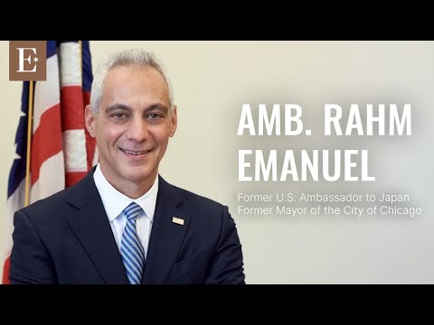 Amb. Rahm Emanuel, Former U.S. Ambassador to Japan and Former Mayor of the City of Chicago, 3/3/2025