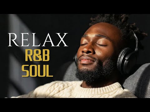 【R&B Soul】Smooth R&B Mix – Timeless Relaxing Music for Chill