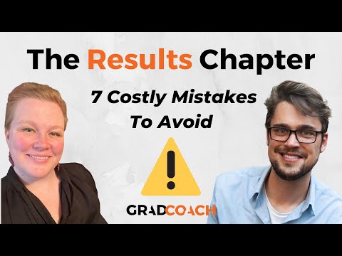 Dissertation Results Chapter: 7 Costly Mistakes To AVOID (Including Examples)