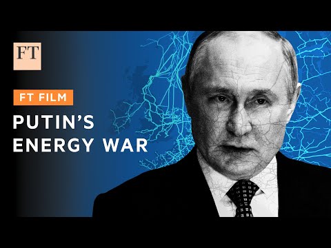 How Putin held Europe hostage over energy | FT Energy Source