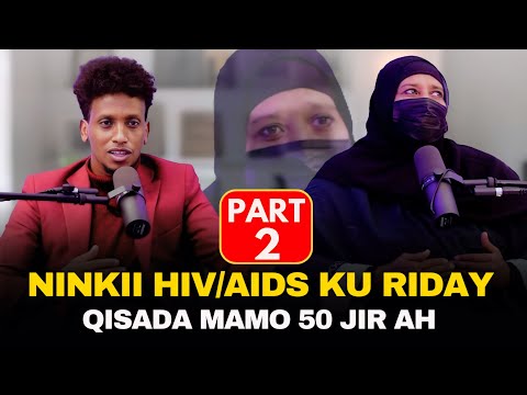 PART 2: NINKI HIV/ AIDS KURIDAY QISADA MAMO 50 JIR AH