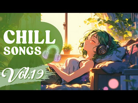 Chill Songs Vol.19 | Good Vibes Morning Music, Cozy Daily Vibe, Chill Morning, Everyday Listening