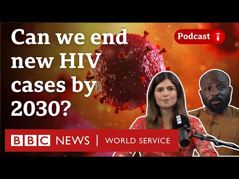 Tackling HIV and Aids in Africa and globally - What in the World podcast, BBC World Service