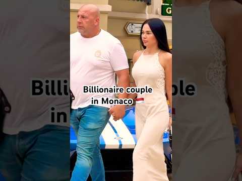 🇲🇨Billionaire couple #monaco #billionaire