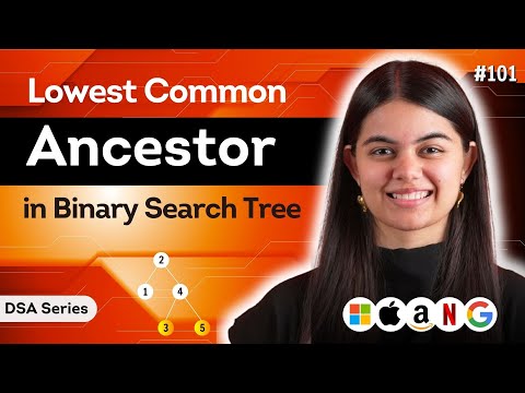 Lowest Common Ancestor in BST | DSA Series : L.101
