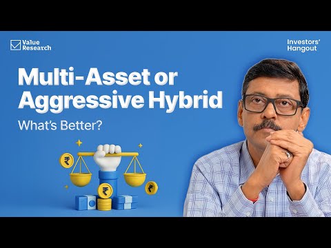 Multi Asset vs Aggressive Hybrid Funds: Which One Should You Invest In? | Dhirendra Kumar Explains