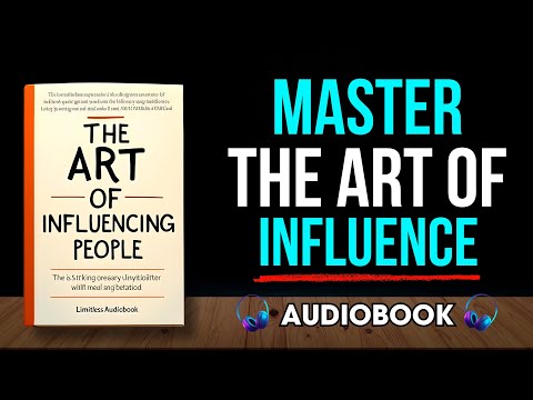 How To Master The Art Of Influencing People | Audiobook