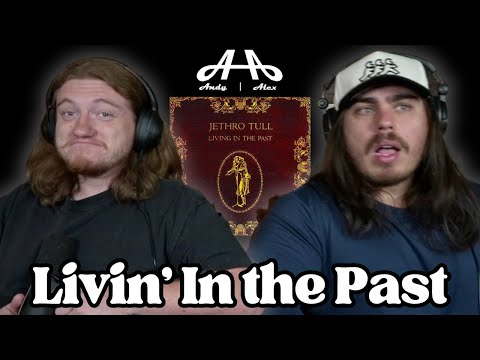 Livin' in the Past - Jethro Tull | Andy & Alex FIRST TIME REACTION!