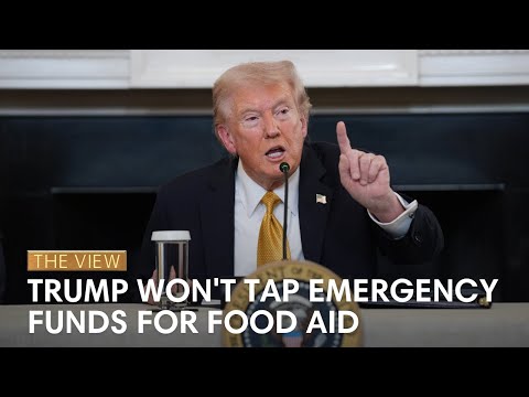 Trump Won't Tap Emergency Funds For Food Aid | The View
