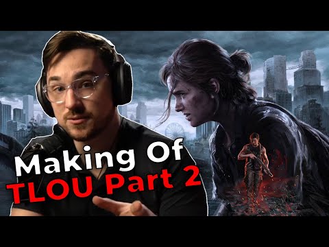 The Making Of The Last Of Us Part 2 - Luke Reacts