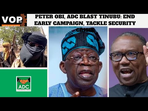 PETER OBI SLAMS TINUBU OVER SECURITY FAILURES