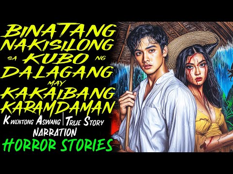 BINATANG NAKISILONG SA KUBO NG DALAGANG MAY KAKAIBANG KARAMDAMAN | Kwentong Aswang | True Story