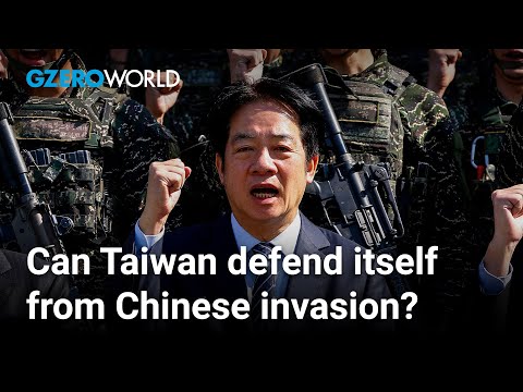 Can Taiwan defend itself from Chinese invasion? | GZERO World with Ian Bremmer