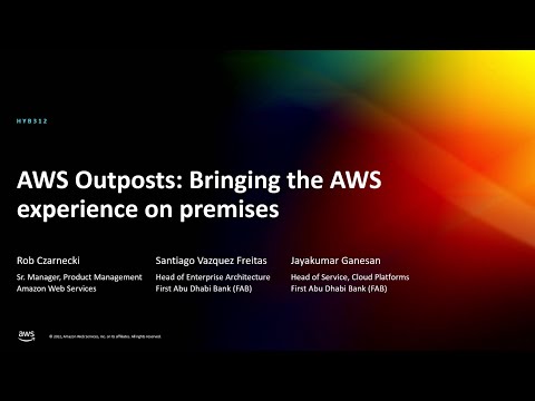 AWS re:Invent 2022 - AWS Outposts: Bringing the AWS experience on premises (HYB312)