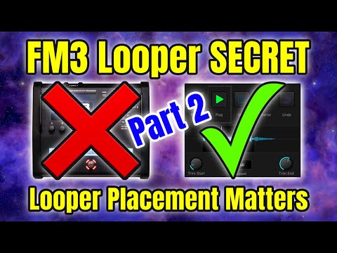 FM3 Looper Secrets (Part 2): Why Looper Placement Changes Everything