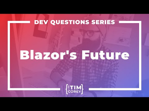 164. What is the Future of Blazor? Should I Learn Blazor?