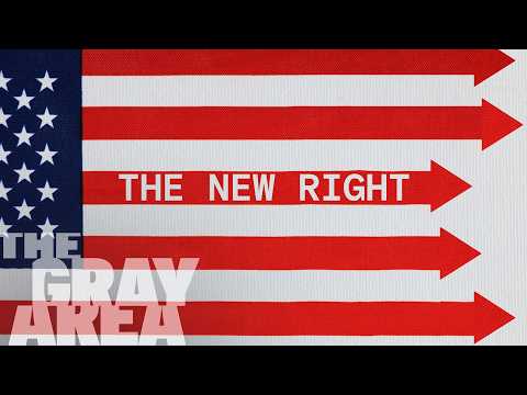 So, what exactly is the “New Right?” | The Gray Area