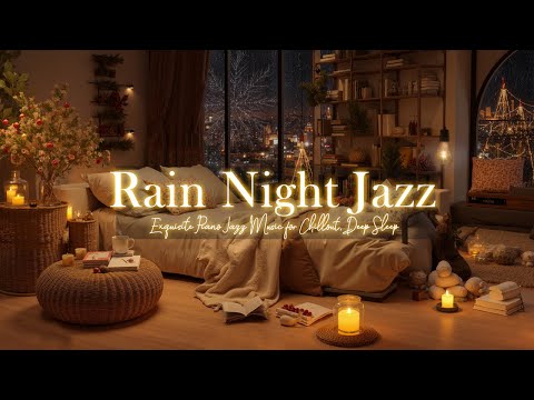 [4K] Relieve Stress & Sleep Well at Late Night with Soothing Rain & Relaxing Calm Jazz Music