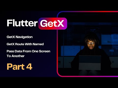 Part - 4 - Flutter GetX Tutorial | Flutter GetX Screen Navigation & GetX Routes