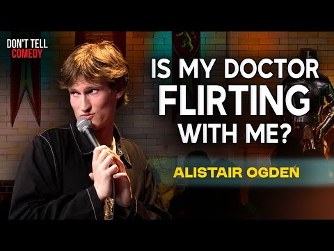Is My Doctor Flirting with Me? | Alistair Ogden | Stand Up Comedy