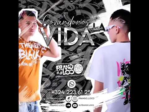 Gozandonos La Vida [Frango Loco] #Quevivalaloquera
