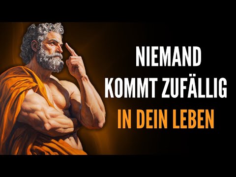 Menschen treten NIEMALS zufällig in unser Leben, Stoizismus.