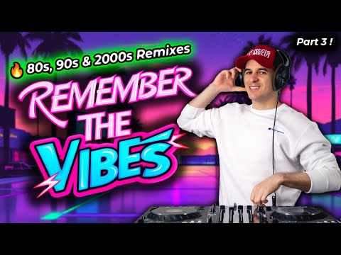 80s, 90s, 2000s REMIX PARTY 💃 2-Hour Nonstop Mix | Part 3 – Remember The Vibes
