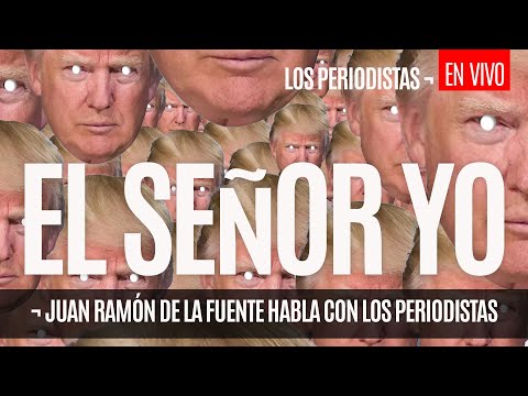 #EnVivo ¬ #LosPeriodistas ¬ Trump, el señor yo ¬ #ENTREVISTA a Juan Ramón de la Fuente