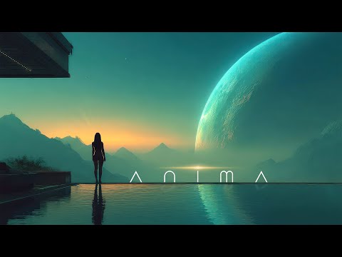 A n i m a : Futuristic Sci Fi Space Ambient Music