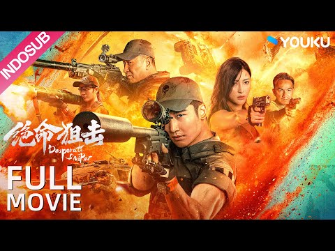 INDO SUB (Desperate Sniper) Perang Keadilan antara Penembak Jitu Terbaik dan Kapten Cantik! | YOUKU