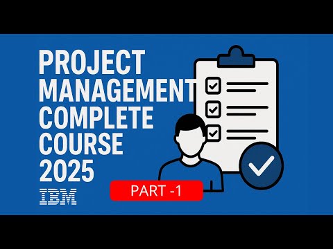 Project Management Complete Course 2025, Practice Tests & Career Guide (Part -1)