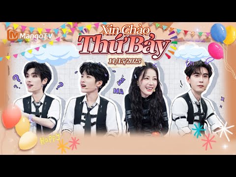 [VIET SUB] Địch Lệ Nhiệt Ba,Trần Tinh Húc thử thách "niềm tin" | Xin Chào Thứ 7-15.11.2025 | Xoài TV