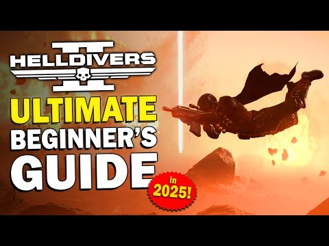 The Ultimate Beginner's Guide to Helldivers 2 in 2025!