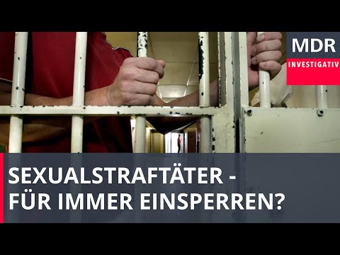 Sexualstraftäter - Für immer einsperren? | Exakt - Die Story | Doku
