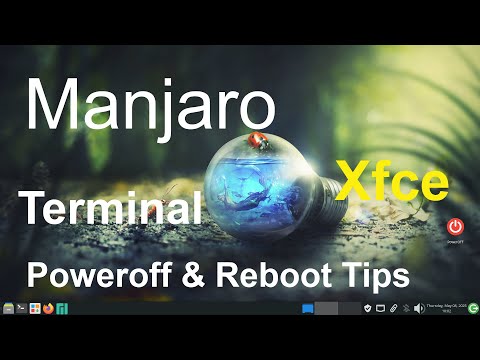 Manjaro - Xfce - Terminal Shutdown &amp; Reboot commands  , also 2 user Tips.