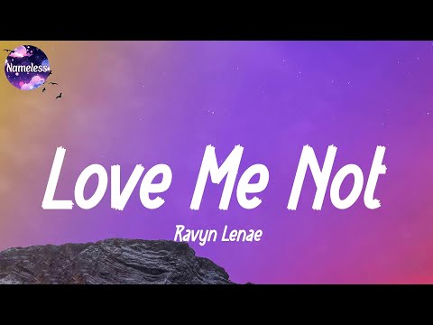 Ravyn Lenae - Love Me Not (lyrics)