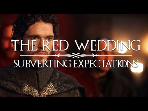 The Best of Thrones - The Red Wedding and How to Subvert Expectations