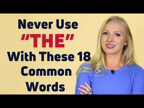 NEVER Use "THE" With These Common Words