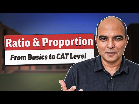 Arun Sharma Explains Ratio & Proportion Concepts for CAT 