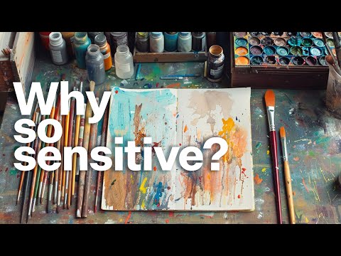 Why creatives are so sensitive.