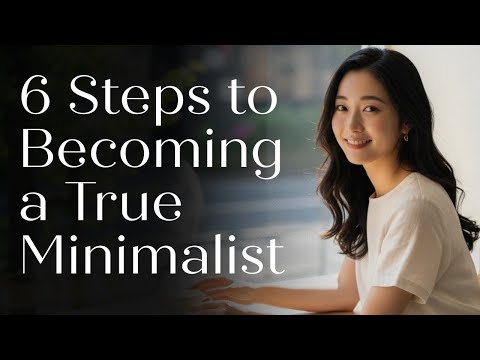 6 Steps to Becoming a True Minimalist | Japanese Minimalism